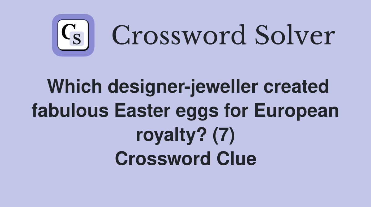 Which designerjeweller created fabulous Easter eggs for European